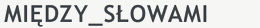 Blog Między Słowami