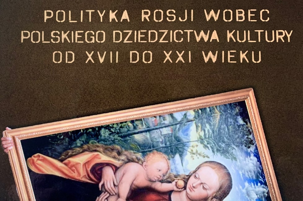 Anatomia grabieży. Polityka Rosji wobec polskiego dziedzictwa kultury od XVII do XXI wieku