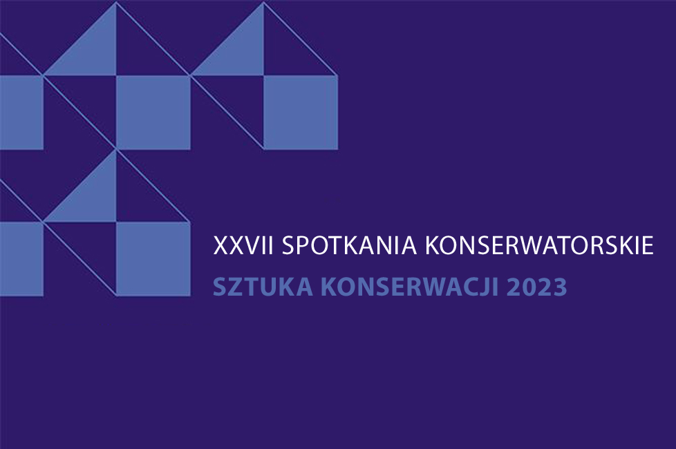 XXVII SPOTKANIA KONSERWATORSKIE SZTUKA KONSERWACJI